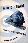 Pacific Steam - The British Pacific Locomotive by EVANS, Martin 